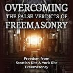 Overcoming the false verdicts of freemasonry book